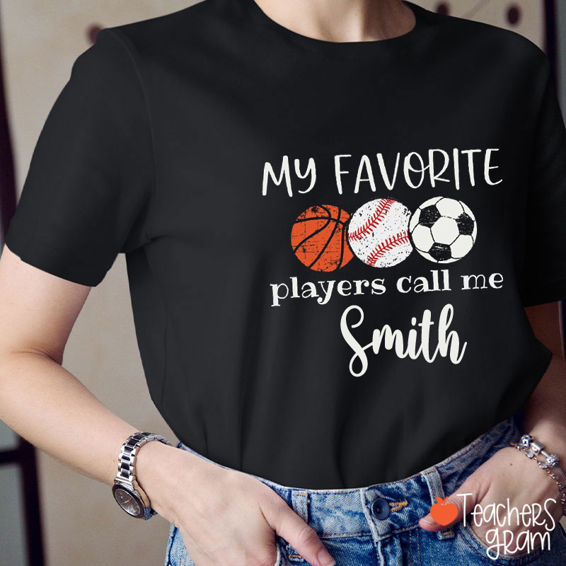 Personalized Sport My Favorite Players Call Me Teacher T-Shirt
