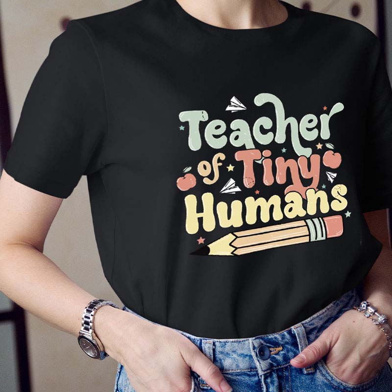 Teacher Of Tiny Humans Teacher T-Shirt