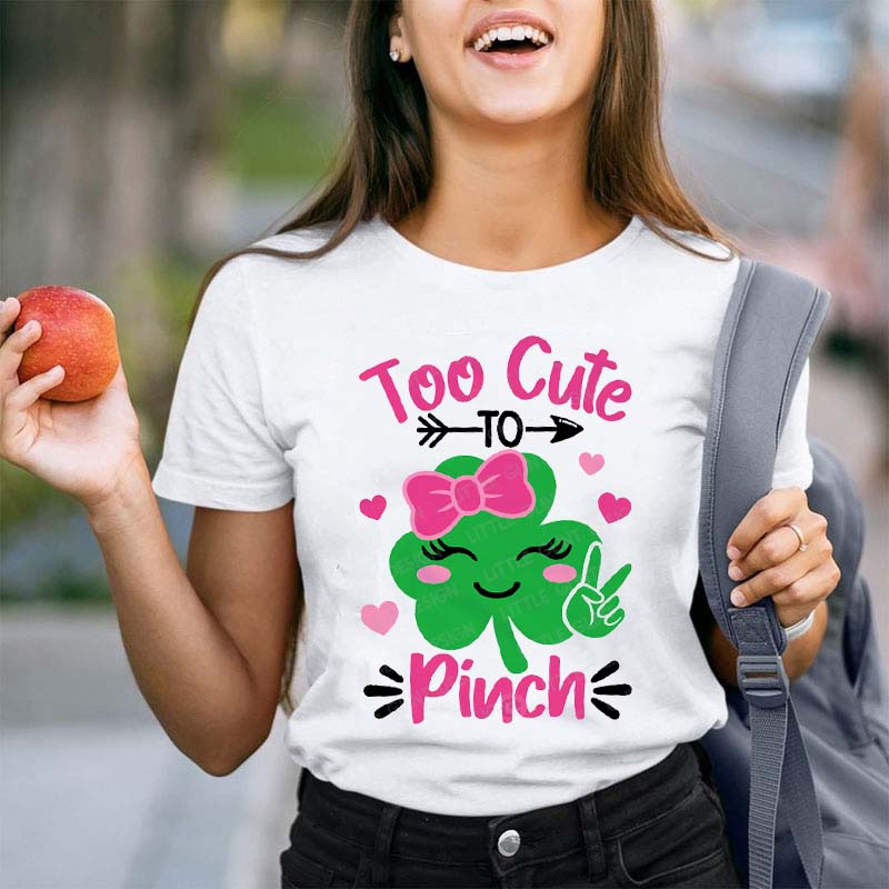 Too Cute To Pinch Teacher T-Shirt