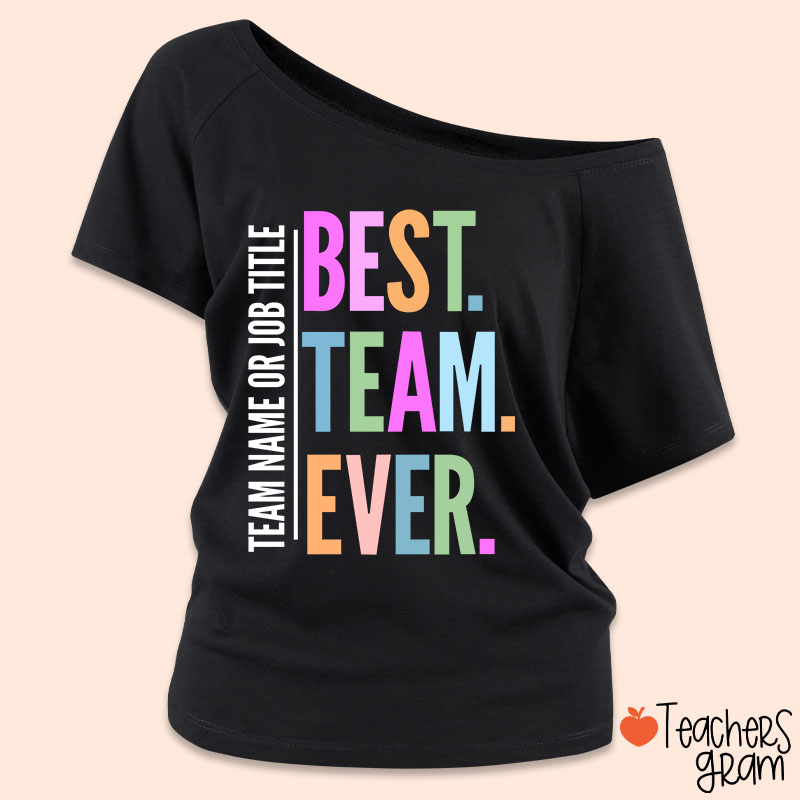 Personalized Neon Color Best Team Ever Teacher Off Shoulder Shirt