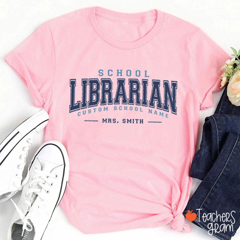 Personalized Name And School Librarian Teacher T-Shirt