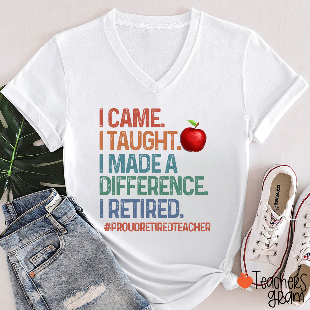 Proud Retired Teacher I Came I Taught Teacher Female V-Neck T-Shirt