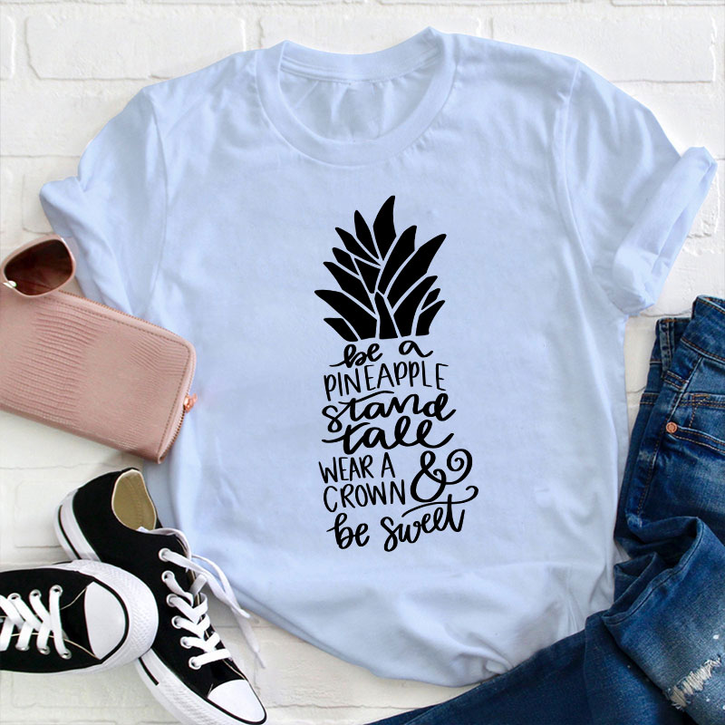 Be A Pineapple Teacher T-Shirt