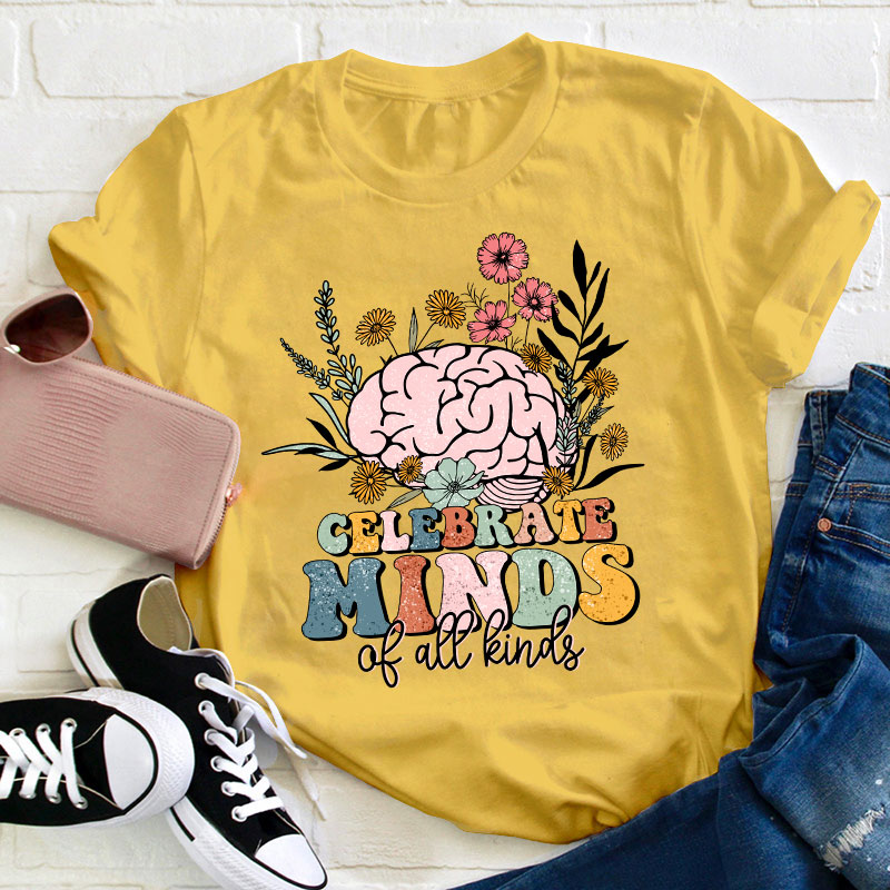 Celebrate Minds Of All Kinds Teacher T-Shirt