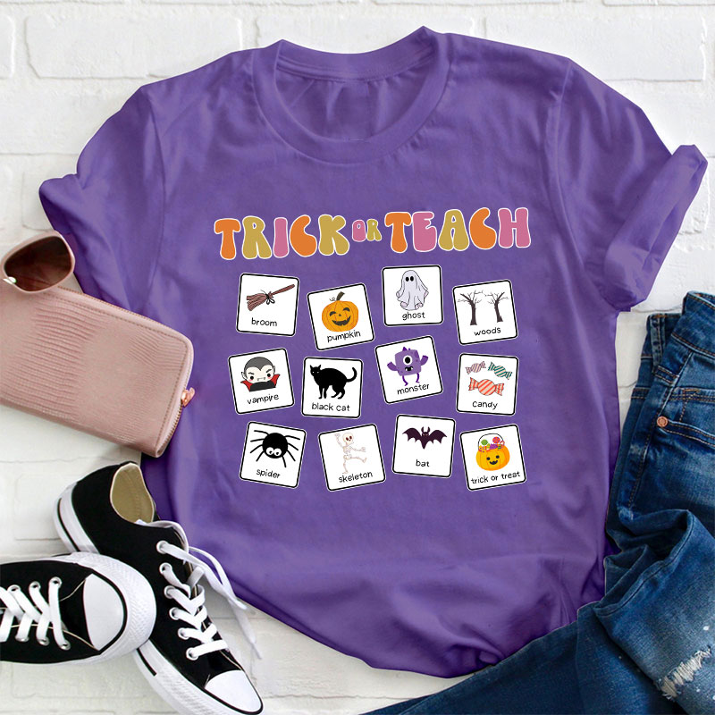 Trick Or Teach Teacher T-Shirt