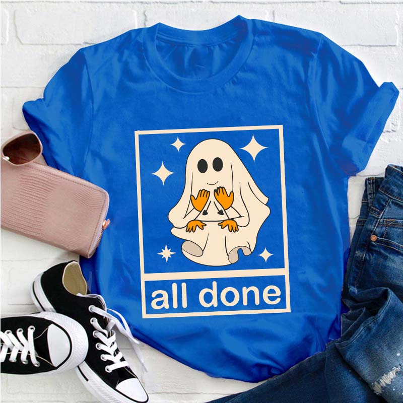 All Done Ghost Teacher T-Shirt