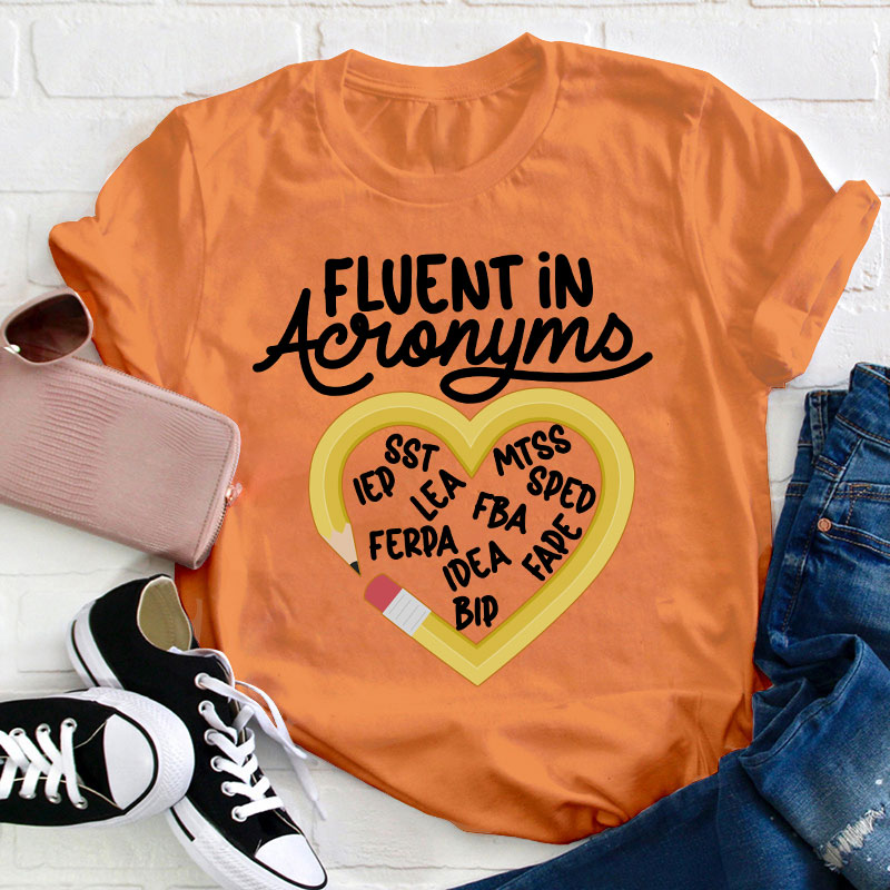 Fluent In Acronyms Teacher T-Shirt