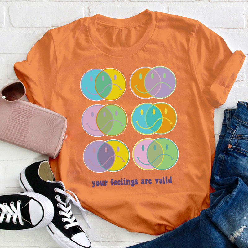 Your Feelings Are Valid Teacher T-Shirt