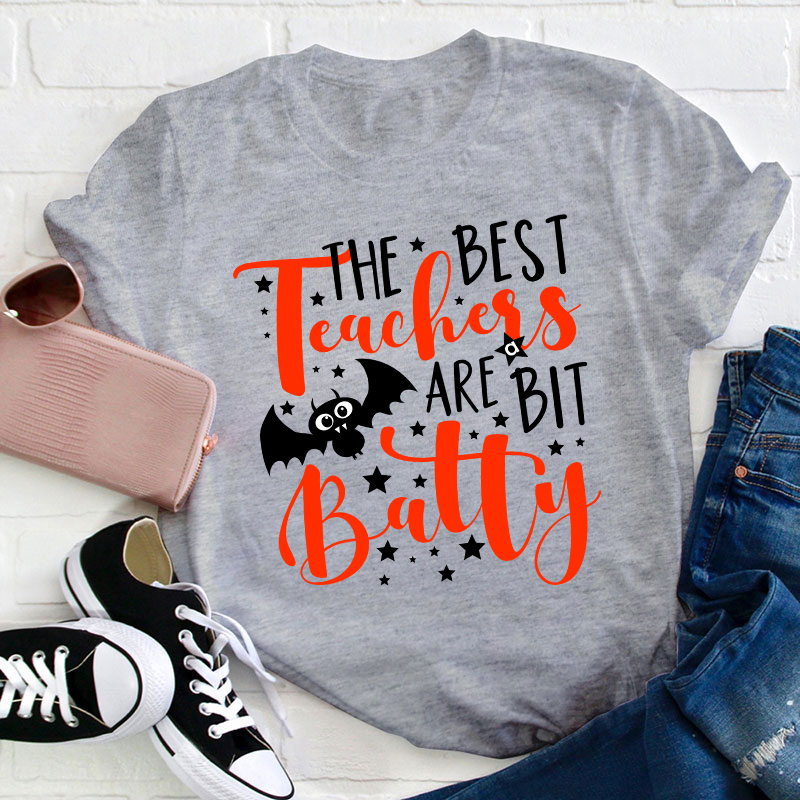 The Best Teacher Are Bit Batty Teacher T-Shirt