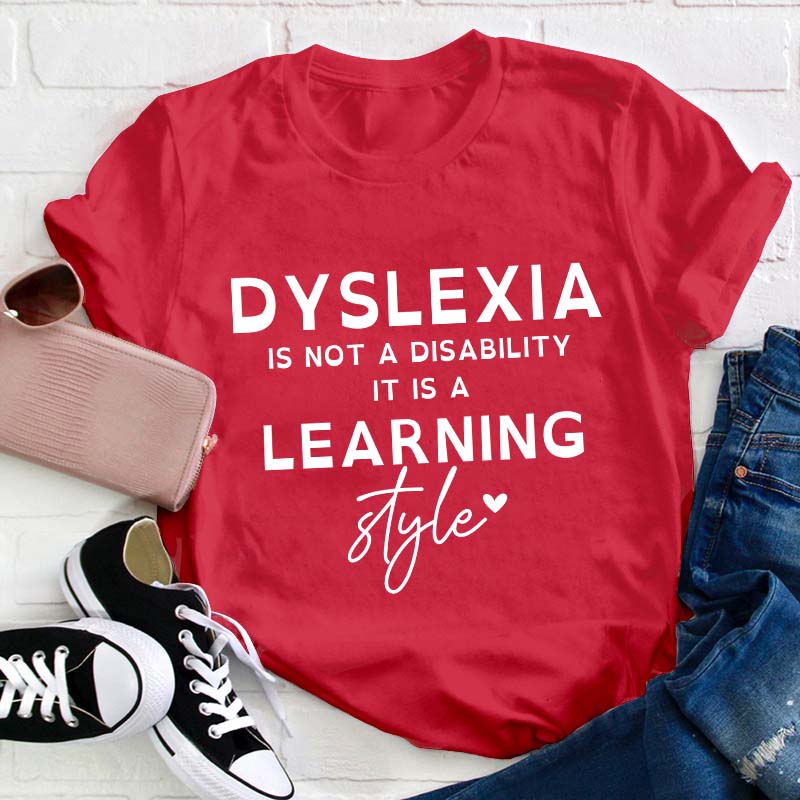 Dyslexia Is Not A Disability Teacher T-Shirt