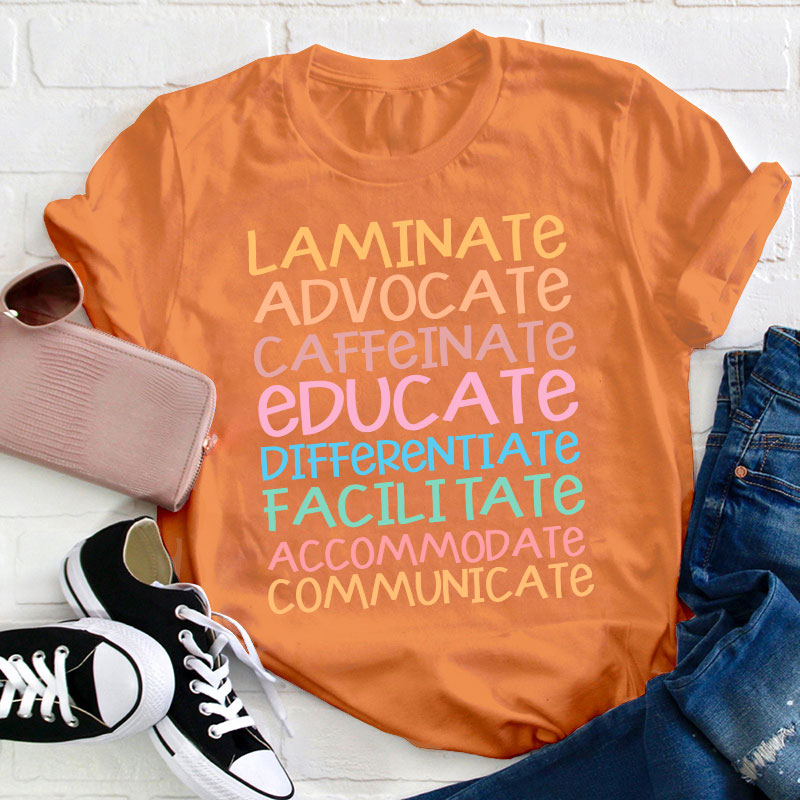 Laminate Advocate Caffeinate Educate Teacher T-Shirt