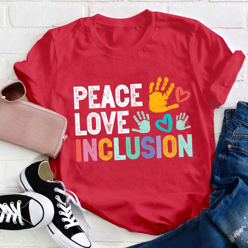 Peace Love Inclusion Teacher T-Shirt