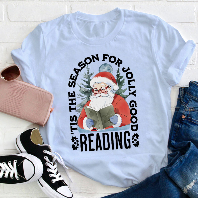 Tis The Season For Jolly Good Reading Teacher T-Shirt