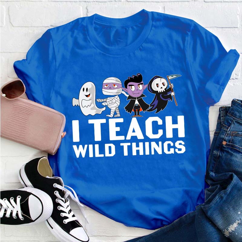 I Teach Wild Things Teacher T-Shirt