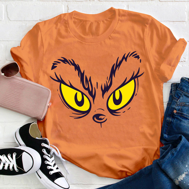 Grinch Eyes Teacher T-Shirt