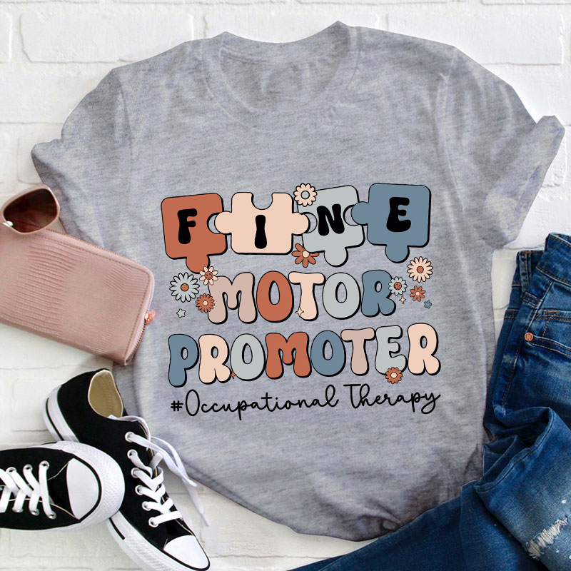 Fine Motor Promoter Teacher T-Shirt