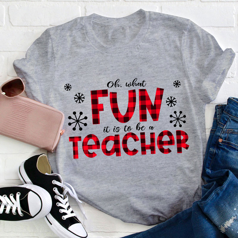 Oh What Fun It Is To Be A Teacher T-Shirt
