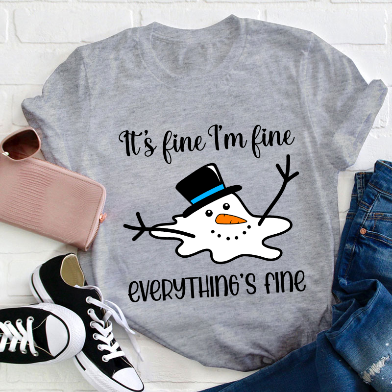 It's Fine I'm Fine Everything's Fine Teacher T-Shirt