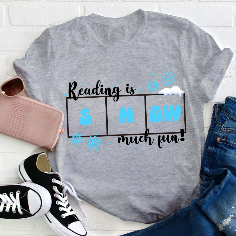 Reading Is Snow Much Fun Teacher T-Shirt