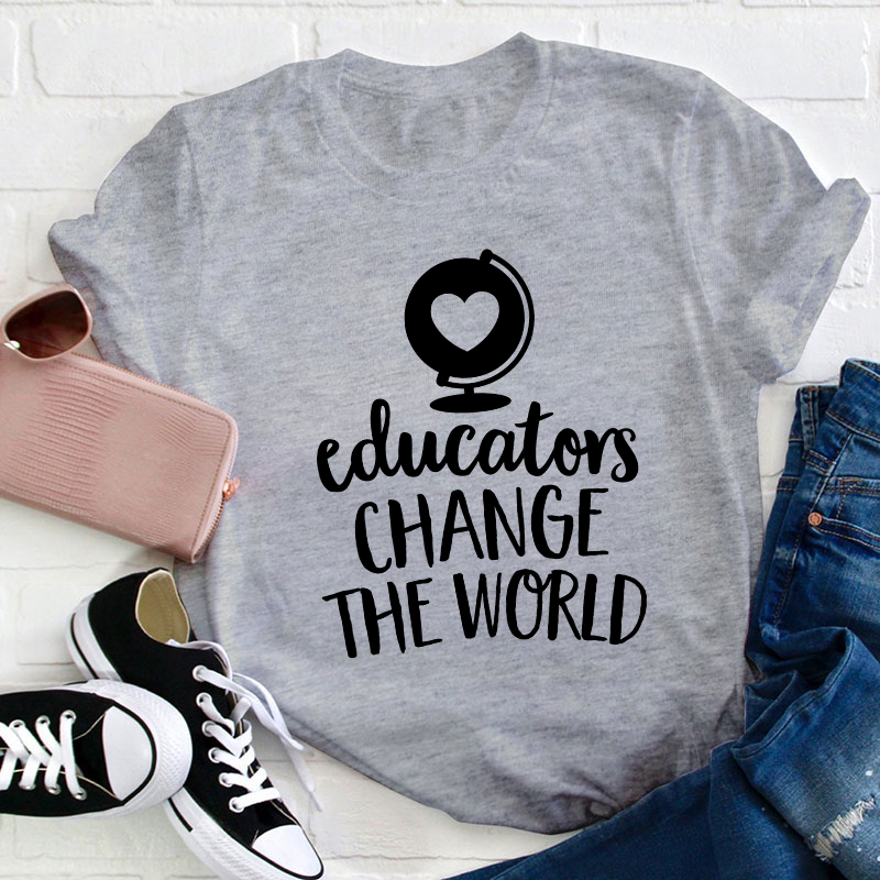 Educators Change The World Teacher T-Shirt