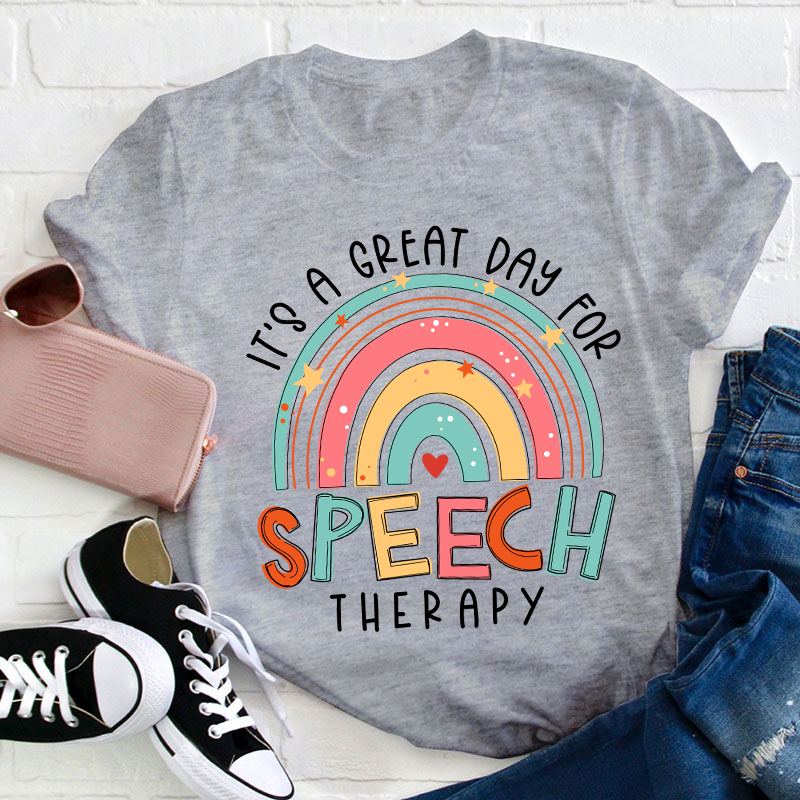 It's A Great Day For Speech Therapy Teacher T-Shirt
