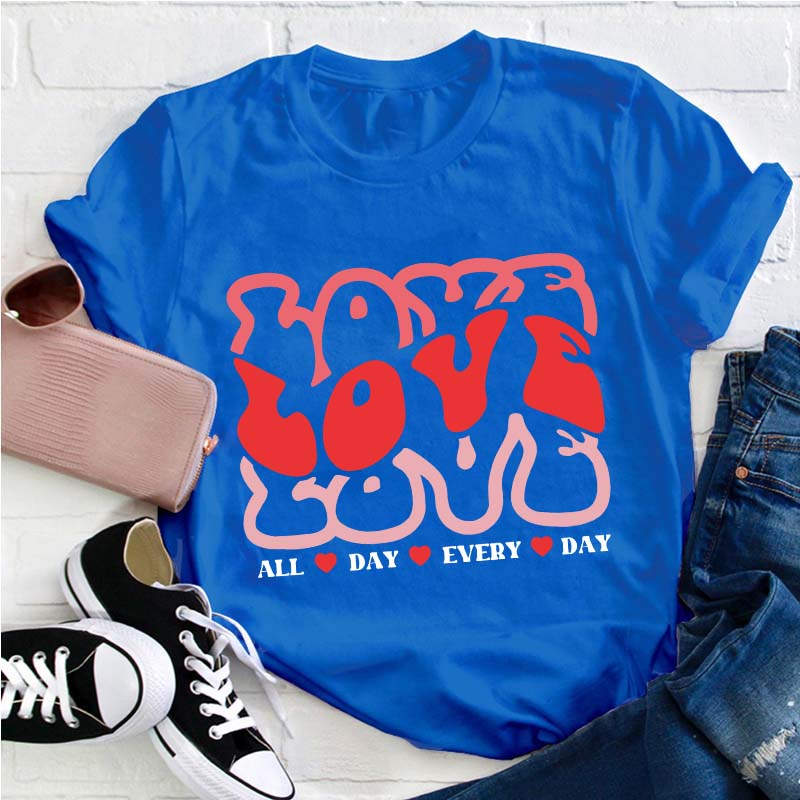 Love Life Teacher T-Shirt