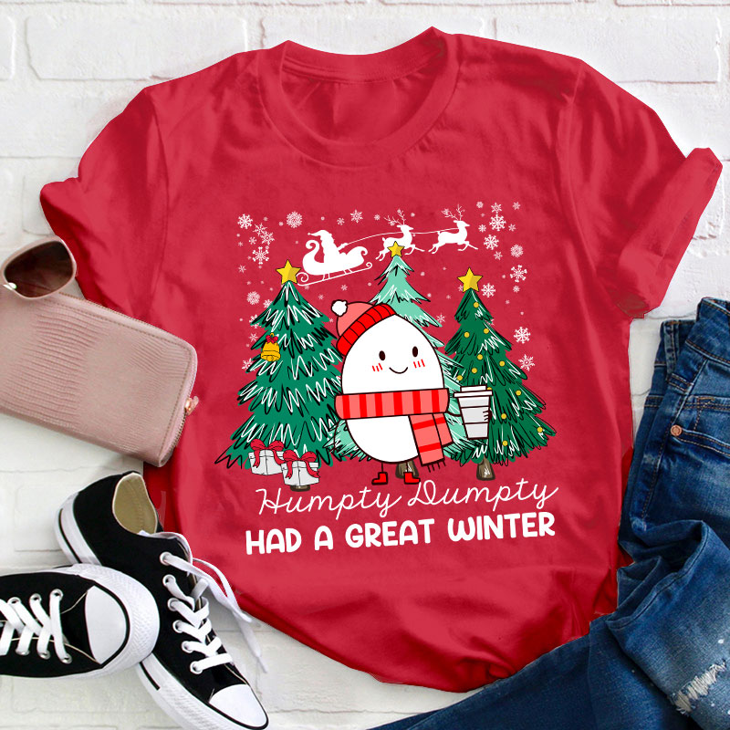 Humpty Dumpty Had A Great Winter Teacher T-Shirt