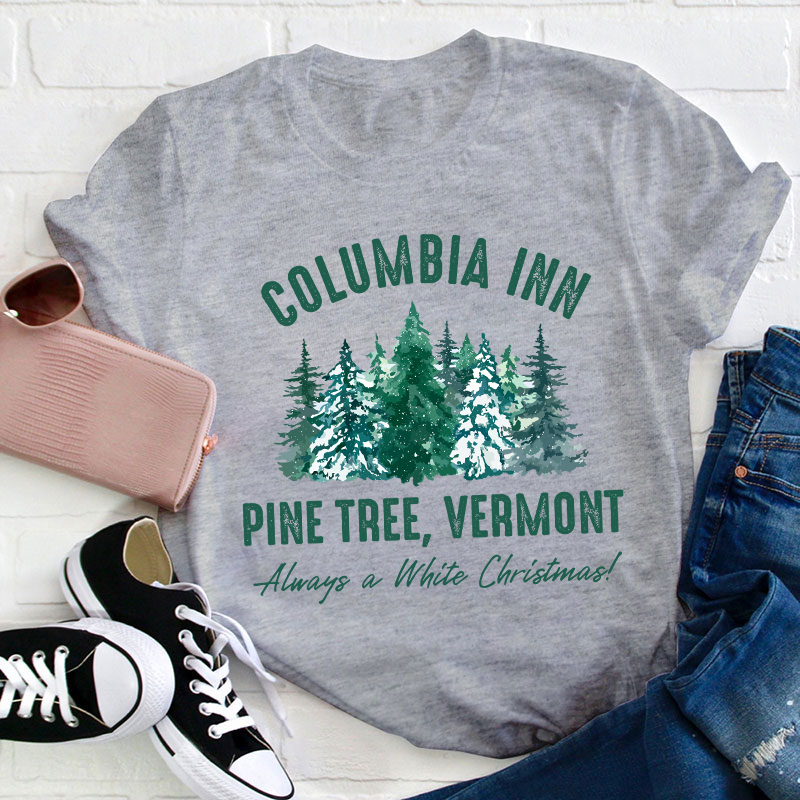 Columbia Inn Pine Tree Vermont Teacher T-Shirt