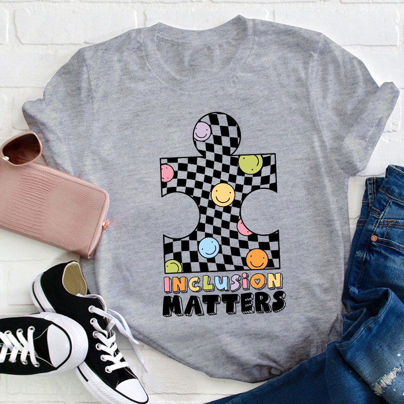 Inclusion Matters Teacher T-Shirt