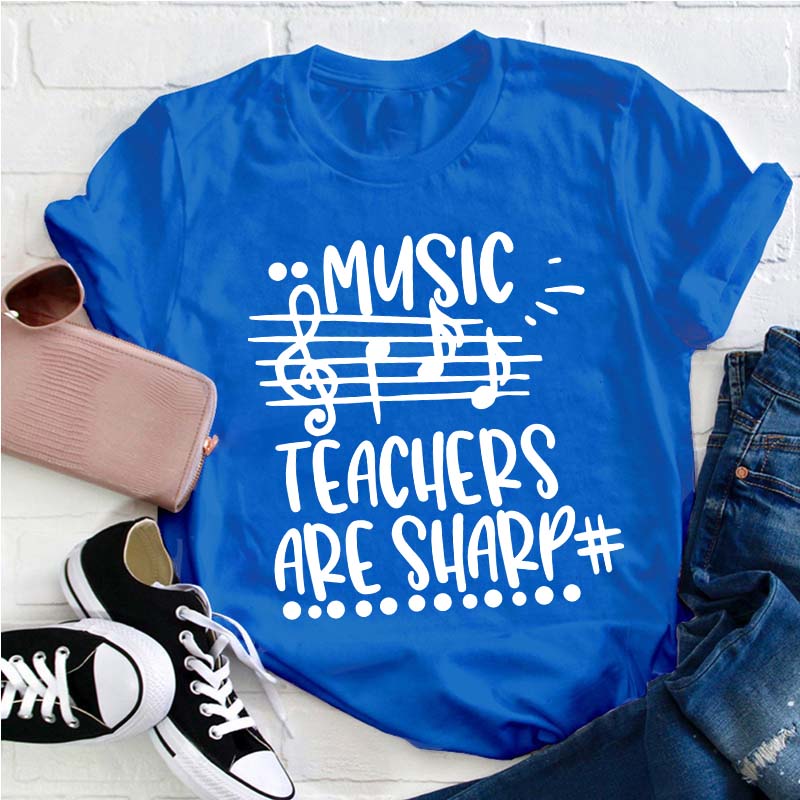 Music Teacher Are Sharp Teacher T-Shirt