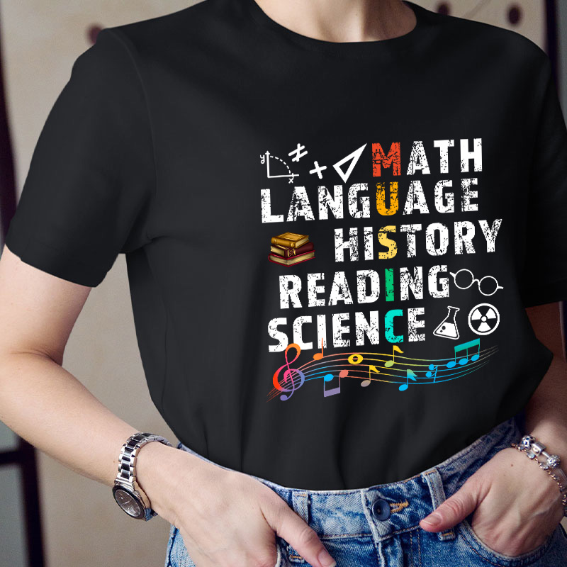 Math Language History Reading Science Music Teacher T-Shirt