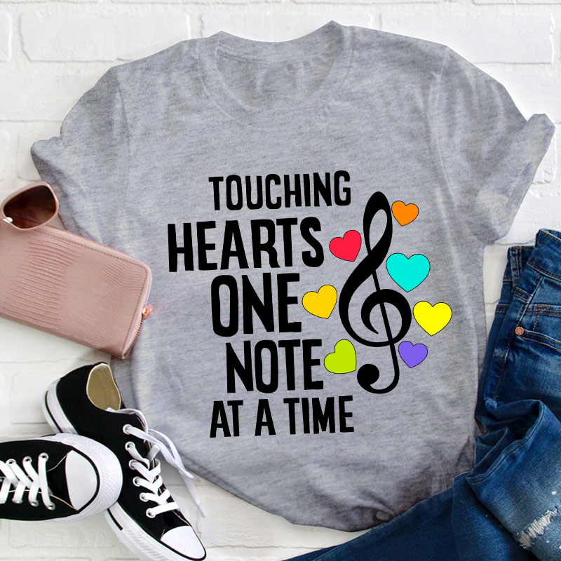 Touching Hearts One Note At A Time Teacher T-Shirt
