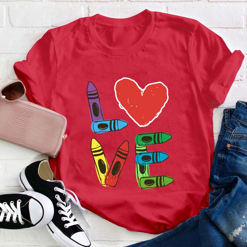 Colored Crayons Love Teacher T-Shirt