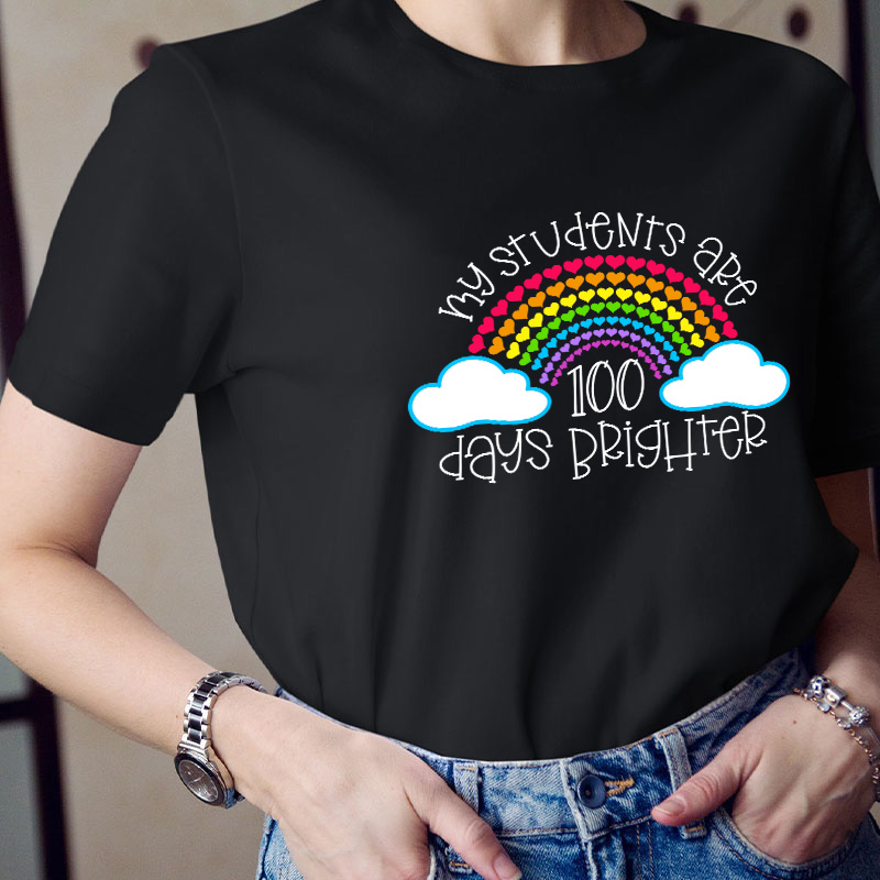 My Students Are 100 Days Brighter Teacher T-Shirt