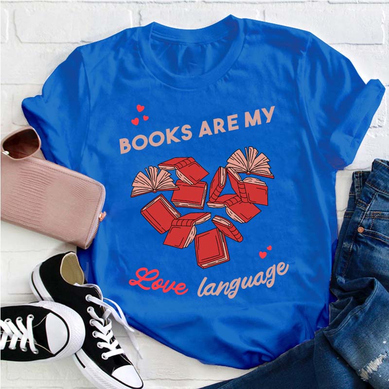 Books Are My Love Language Teacher T-Shirt