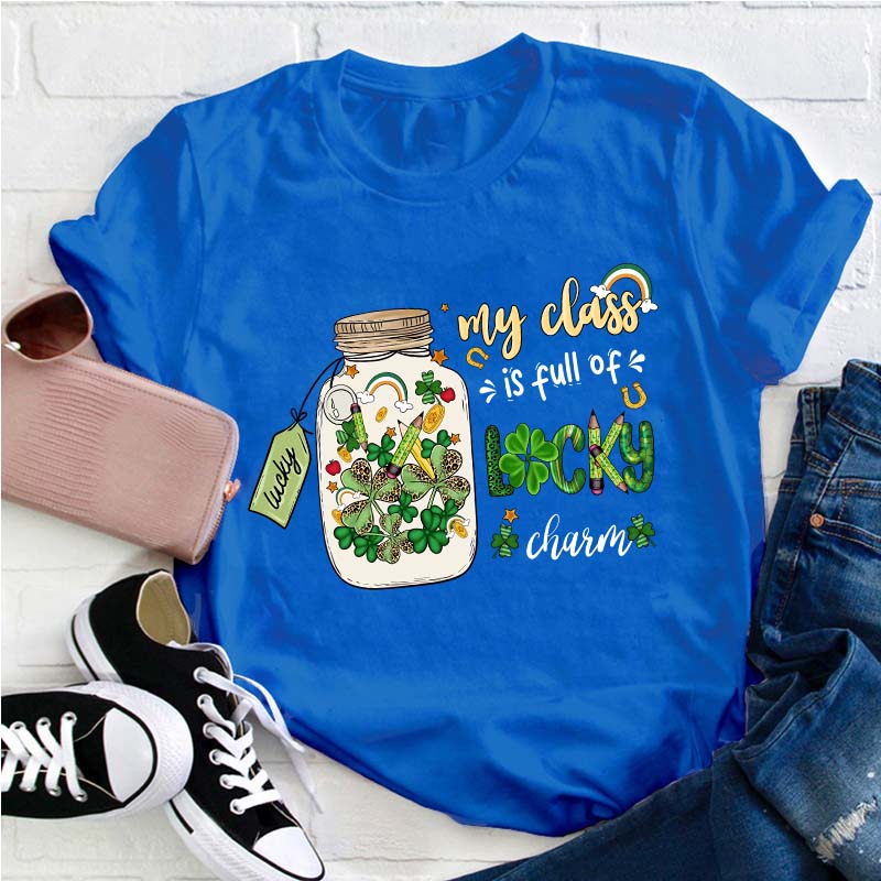My Class Is Full Of Lucky Charm Teacher T-Shirt