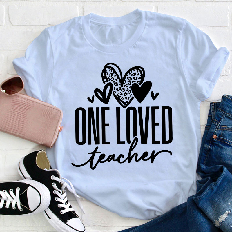 One Loved Teacher T-Shirt