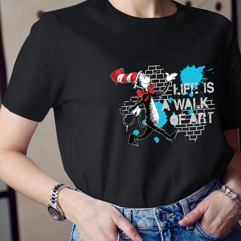 Life Is A Walk Of Art Teacher T-Shirt