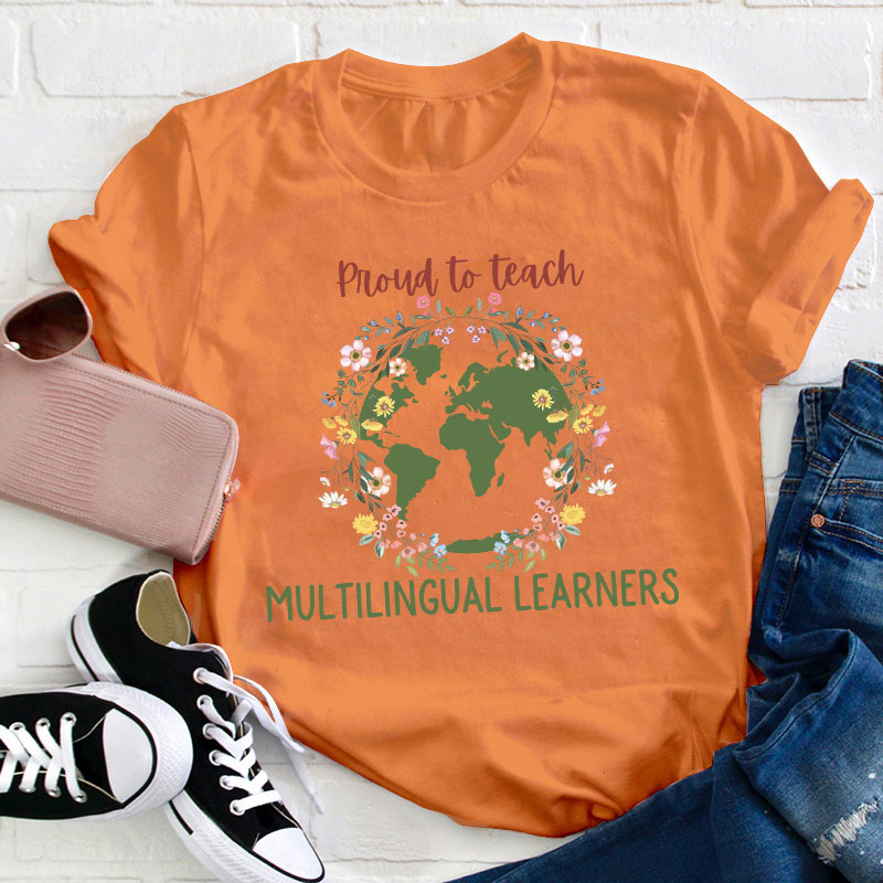 Proud To Teach Multilingual Learners Teacher T-Shirt