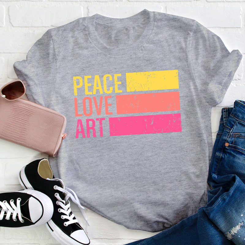 Peace Love Art Teacher T-Shirt