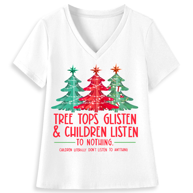 Tree Tops Glisten And Children Listen To Nothing Teacher Female V-Neck T-Shirt