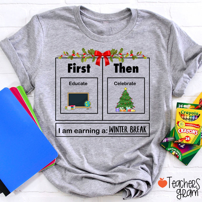 First Educate Then Celebrate Funny Christmas Teacher T-Shirt
