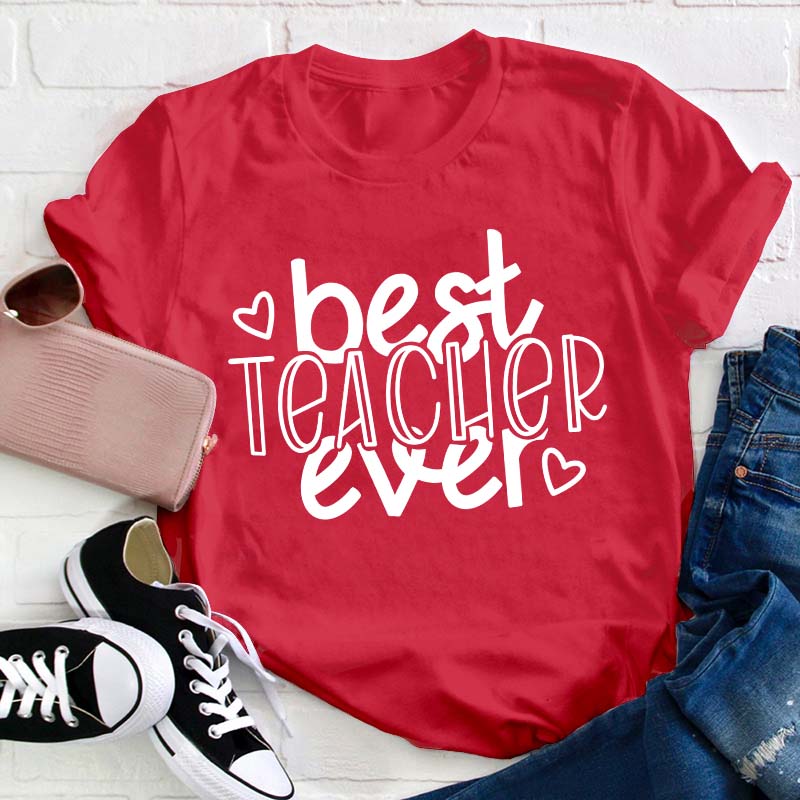Best Teacher Ever Teacher T-Shirt
