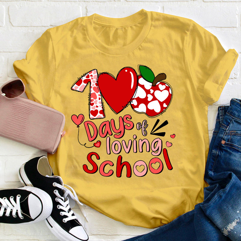 100 Days Of Loving School Teacher T-Shirt