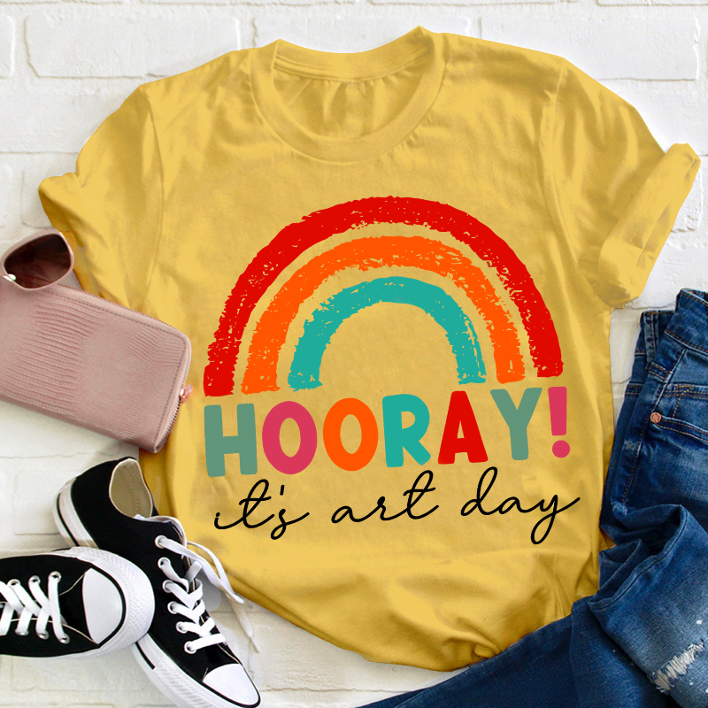 Hooray It's Art Day Teacher T-Shirt