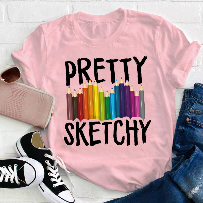 Pretty Sketchy Teacher T-Shirt