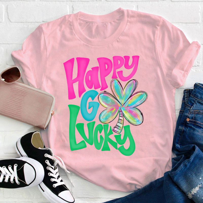 Happy Go Lucky Teacher T-Shirt