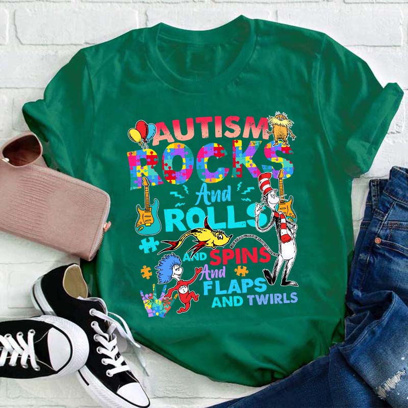 Autism Rocks And Rolls And Spins And Flaps And Twirls Teacher T-Shirt