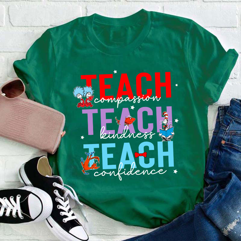 Teach Compassion Teach Kindness Teach Confidence Teacher T-Shirt