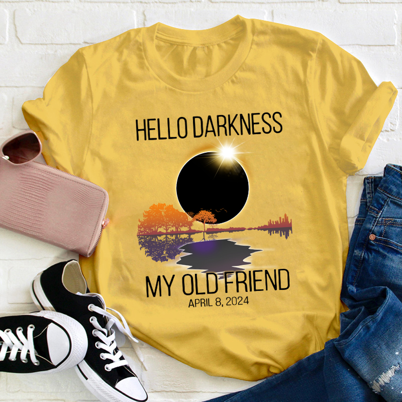 Hello Darkness Teacher T-Shirt